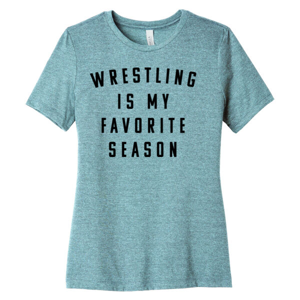 Wrestling is my favorite season - Women's Relaxed CVC Tee Thumbnail